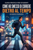 Come ho smesso di correre dietro al tempo : strumenti pratici (edizione italiano)